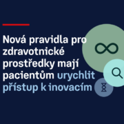 Nová pravidla úhrad zdravotnických prostředků mají pacientům usnadnit přístup k&nbsp;inovacím